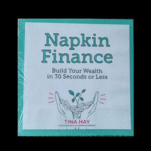Napkin Finance: Build Your Wealth in 30 Seconds or Less