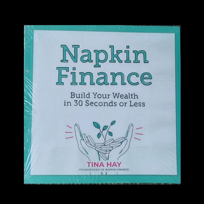 Napkin Finance: Build Your Wealth in 30 Seconds or Less