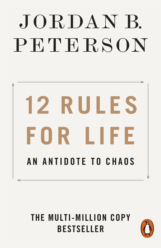 12 Rules for Life An Antidote to Chaos