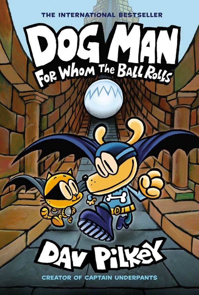 Dog Man For Whom the Ball Rolls: From the Creator of Captain Underpants (Dog Man #7)