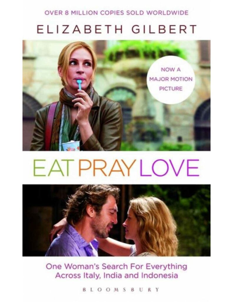 Eat, Pray, Love: Film Tie-In Edition: One Woman's Search for Everything Across Italy, India and Indonesia