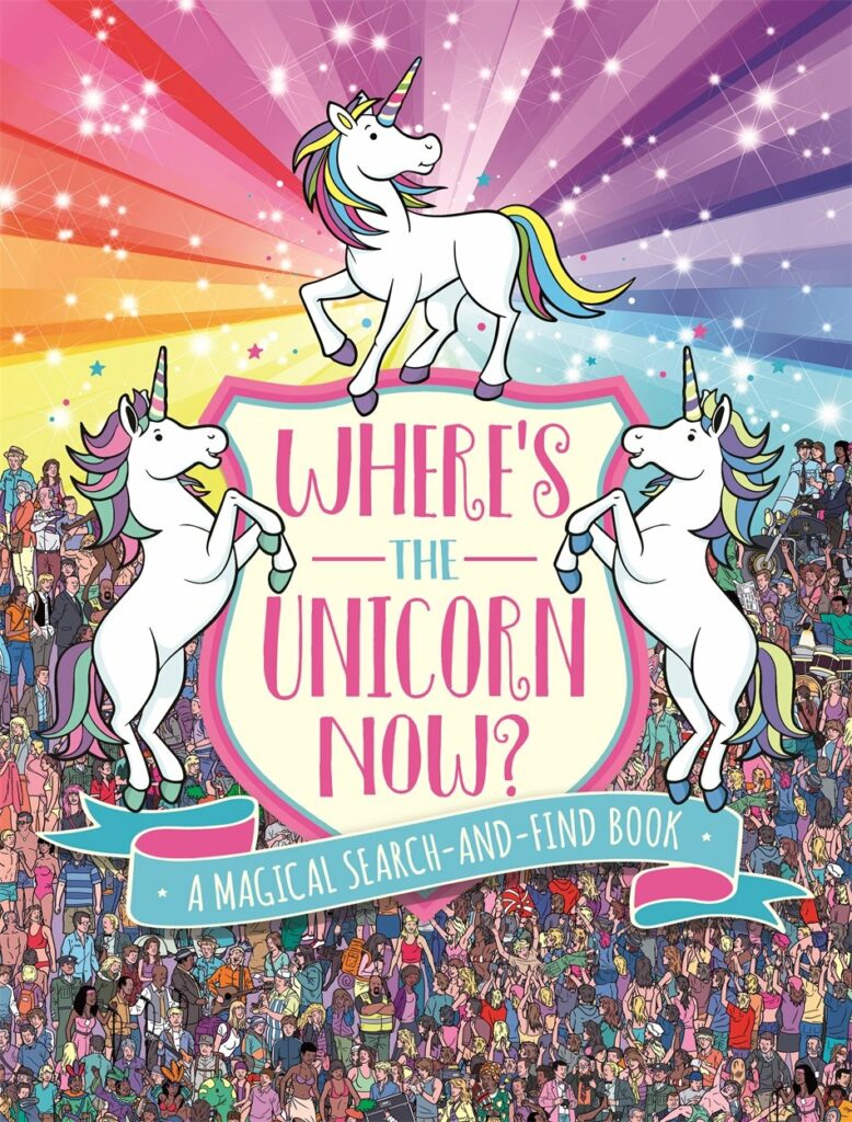 Where's The Unicorn Now?: A Magical Search-and-Find Book (Search and Find Activity)