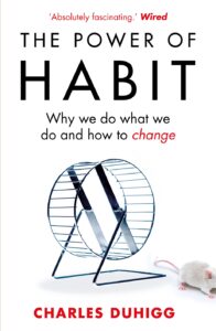 Power of Habit Why We Do What We Do, and How to Change