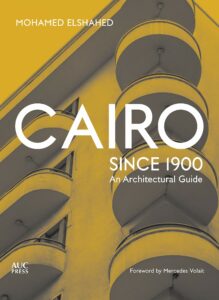 Cairo Since 1900: An Architectural Guide