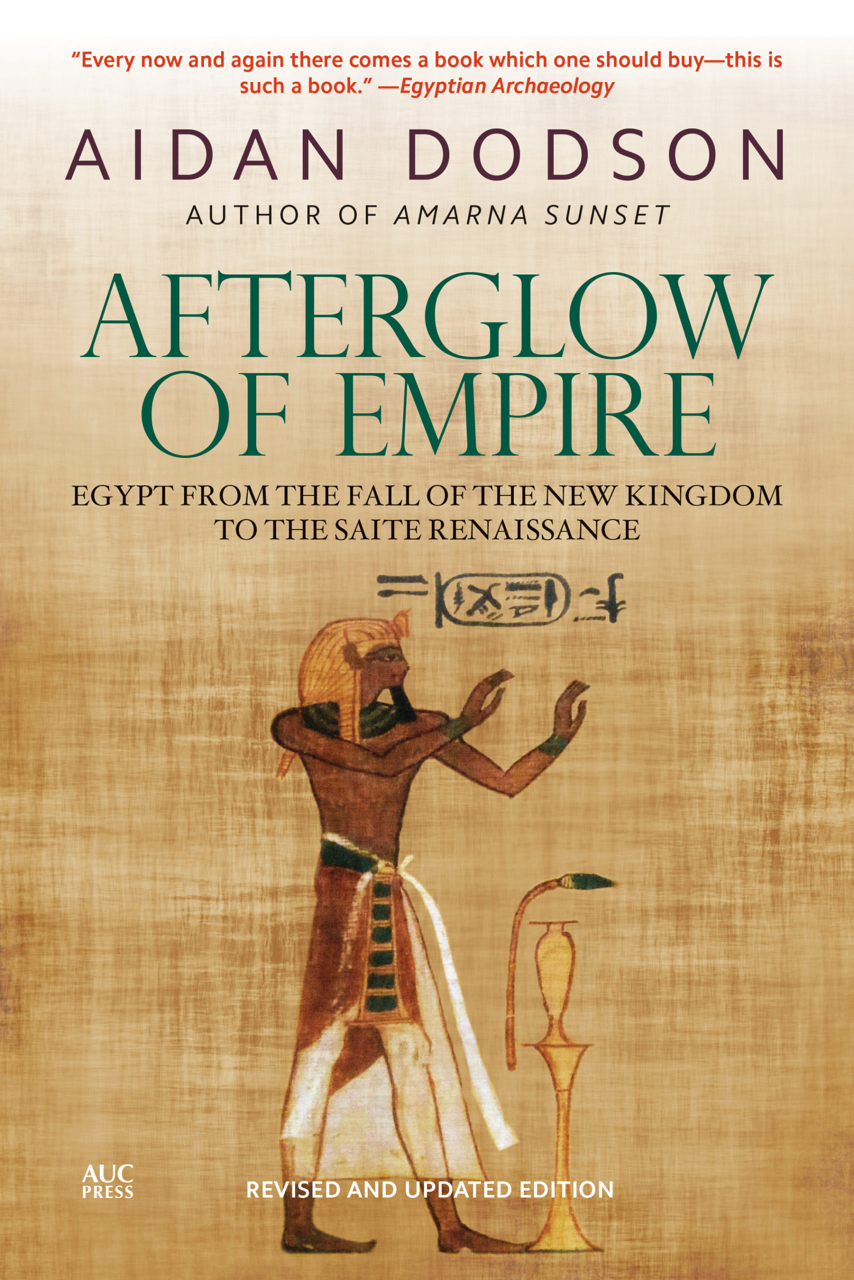 Afterglow of Empire Egypt from the Fall of the New Kingdom to the Saite Renaissance (Revised Edition)
