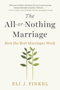 All-or-Nothing Marriage How the Best Marriages Work