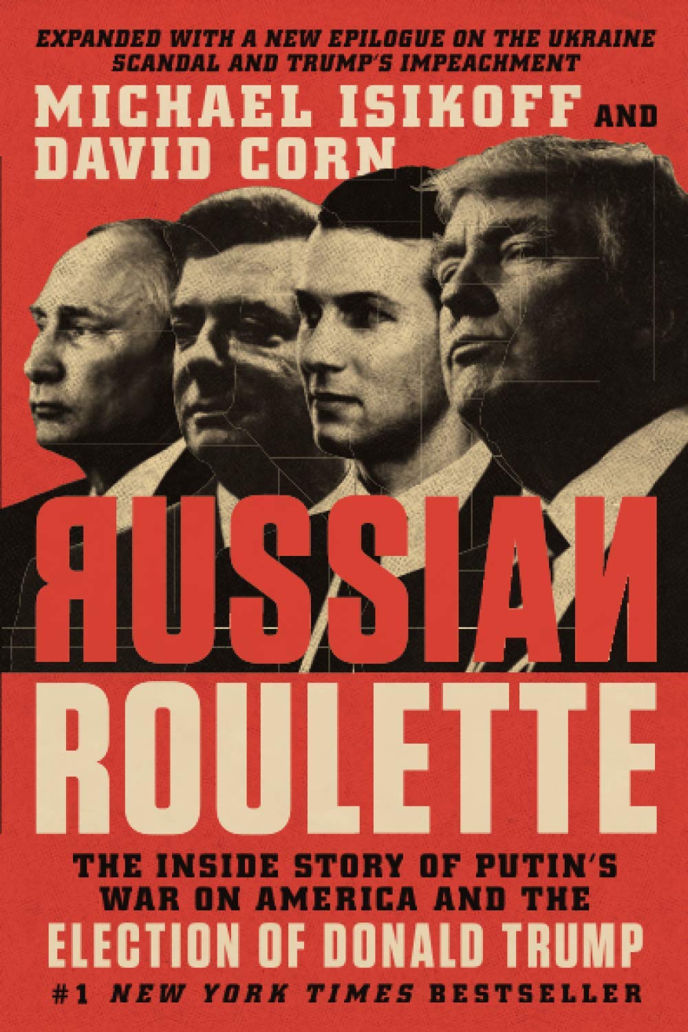 Russian Roulette: The Inside Story of Putin's War on America and the Election of Donald Trump
