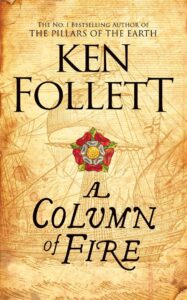 Column of Fire - Book 3 Kingsbridge Series