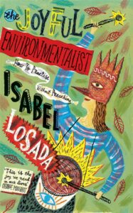 Joyful Environmentalist : How to Practise without Preaching