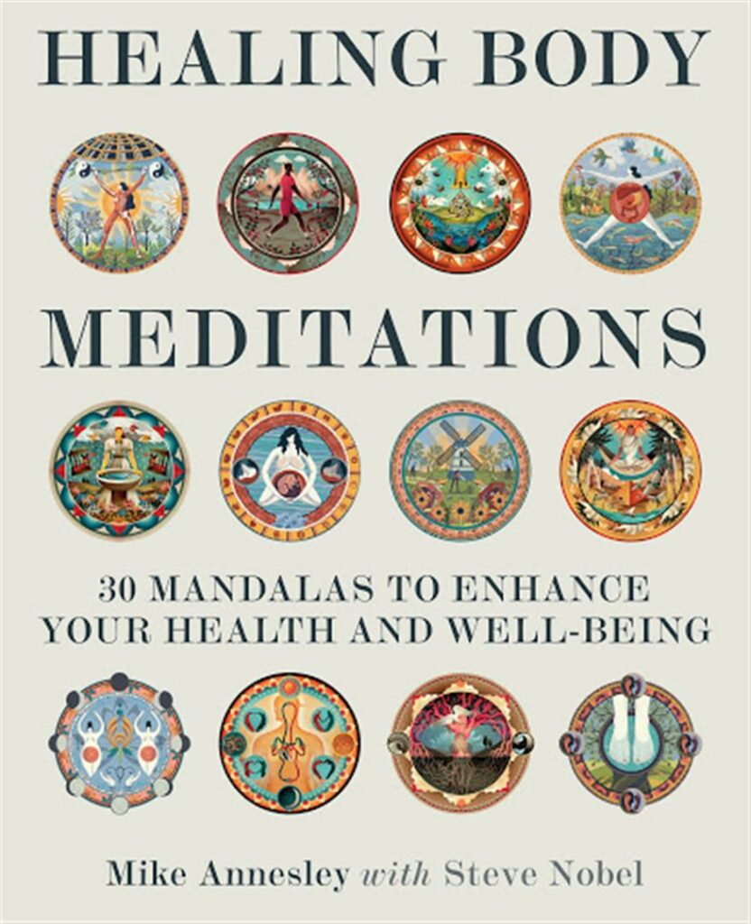 Healing Body Meditations : 30 Mandalas to Enhance Your Health and Well-Being