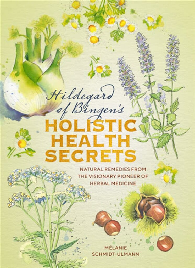 Hildegard of Bingen's Holistic Health Secrets