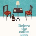 Before the Coffee Gets Cold