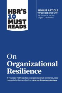 HBR's 10 Must Reads on Organizational Reselience