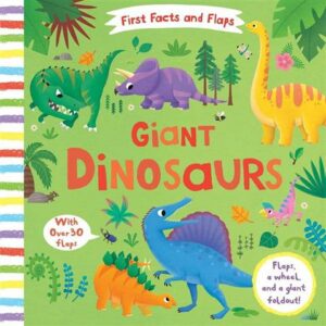 First Facts and Flaps Giant Dinosaurs