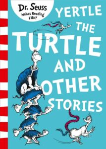 Yertle the Turtle and Other St