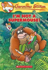 Geronimo Stilton 43: I'm Not a Supermouse!