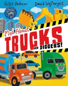 Mad About Trucks and Diggers