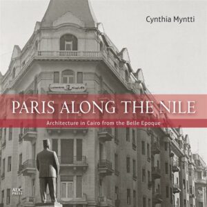 Paris along the Nile: Architecture in Cairo from the Belle E