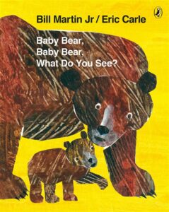 Baby Bear, Baby Bear, What Do