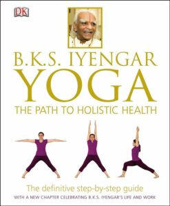 BKS Iyengar Yoga The Path to H