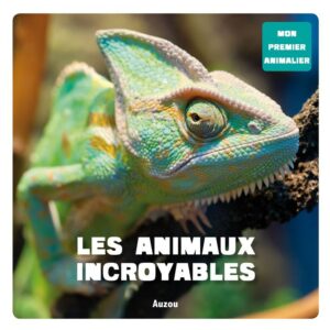 Les animaux incroyables : Mon