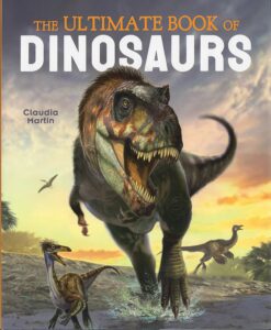 The Ultimate Book Of Dinosaurs