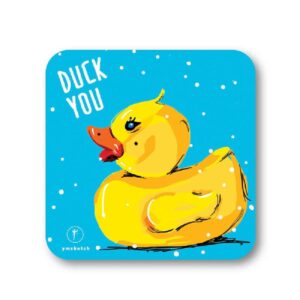 Coaster-Duck You