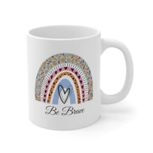 Be Brave Printed Mug