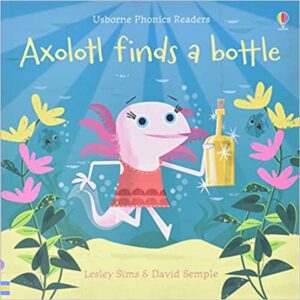 Axolotl finds a bottle