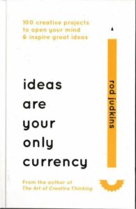 Ideas Are Your Only Currency