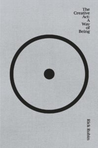 The Creative Act: A Way of Being