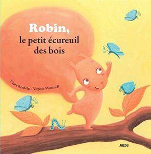 Robin, le petit écureuil des