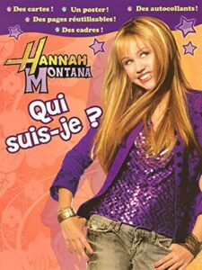 Hannah Montana Qui Suis Je ?