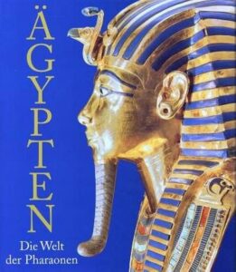 Agypten, Die Welt der Pharaone
