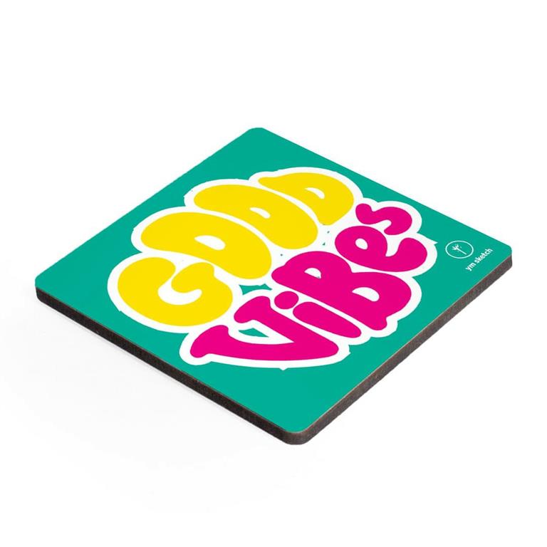 Coaster-Good vibes