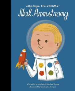 Little People, Big Dreams 82: Neil Armstrong