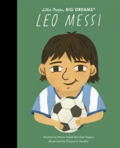 Little People, Big Dreams 122: Leo Messi