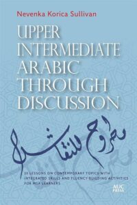 Upper Intermediate Arabic through Discussion: 20 Lessons on
