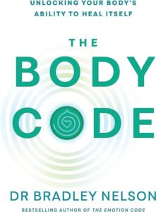 The Body Code: Unlocking your body’s ability to heal itself