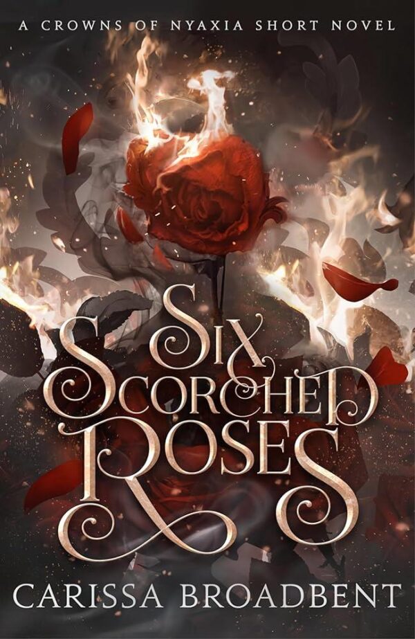 Crowns of Nyaxia Novella: Six Scorched Roses