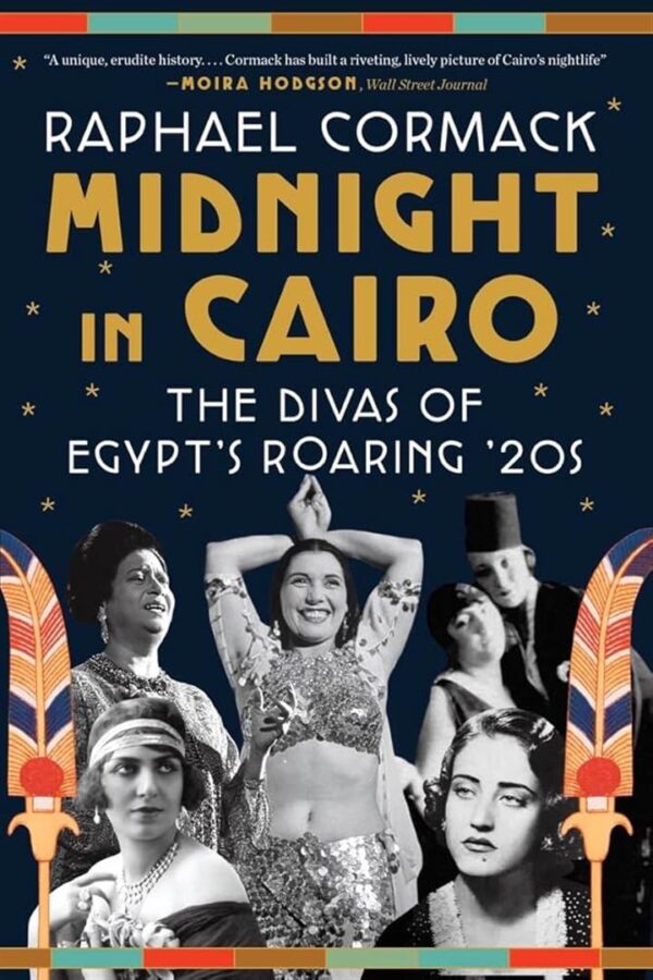 Midnight In Cairo : The Divas Of Egypt's Roaring '20s
