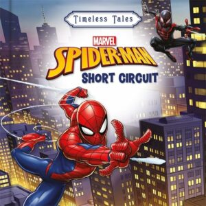Timeless Tales: Marvel Spider-Man: Short Circuit
