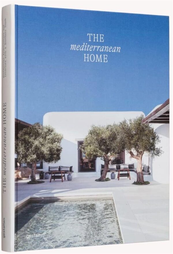 The Mediterranean Home: Residential Architecture and Interio