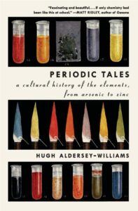 Periodic Tales: A Cultural History of the Elements, from Ars