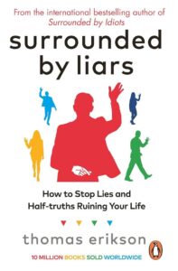 Surrounded by Liars: How to Stop Lies and Half-truths Ruinin