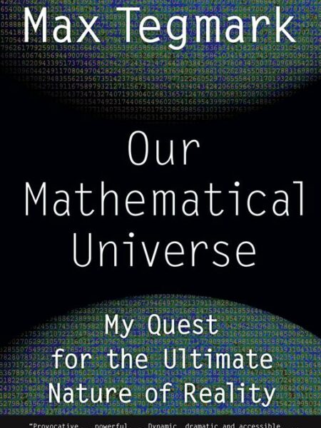 Our Mathematical Universe: My Quest for the Ultimate Nature
