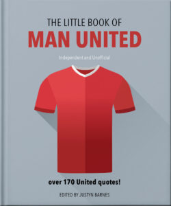 The Little Book of Man United: Over 170 United Quotes!