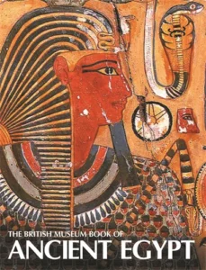 The British Museum Book of Ancient Egypt