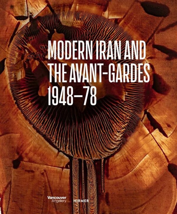 Modern Iran and the Avant-Gardes 1948–78