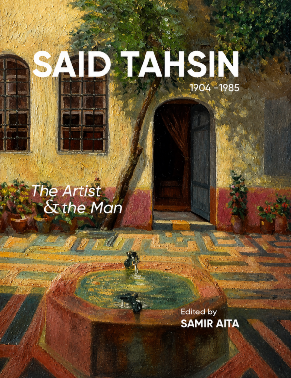 Said Tahsin (1904 - 1985): The Artist & The Man (English, Arabic)